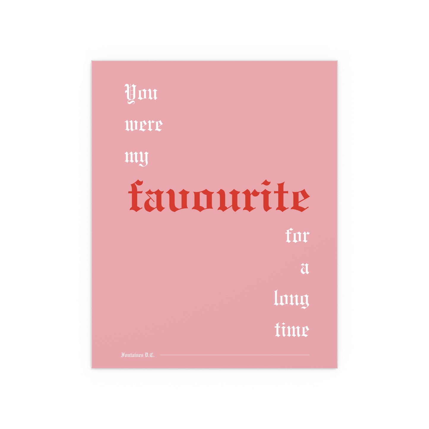 Fontaines DC - Favourite (Pink + White + Red)