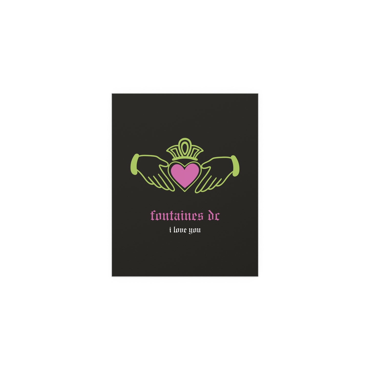Fontaines DC - I Love You - Irish Claddagh (Black + Green + Pink)