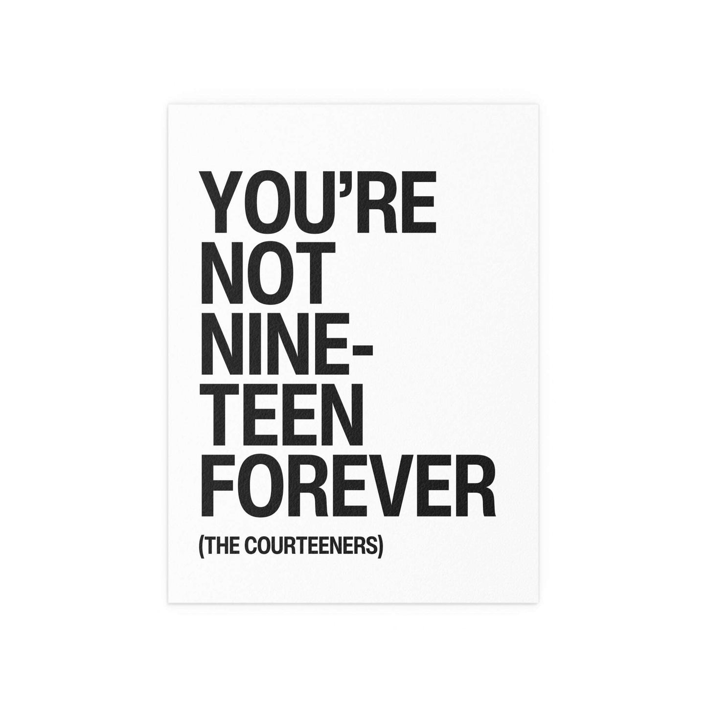 Courteeners - Not Nineteen Forever (White & Black) Glow On Prints