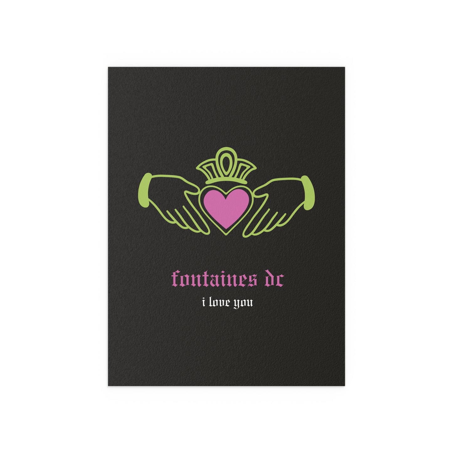Fontaines DC - I Love You - Irish Claddagh (Black + Green + Pink)