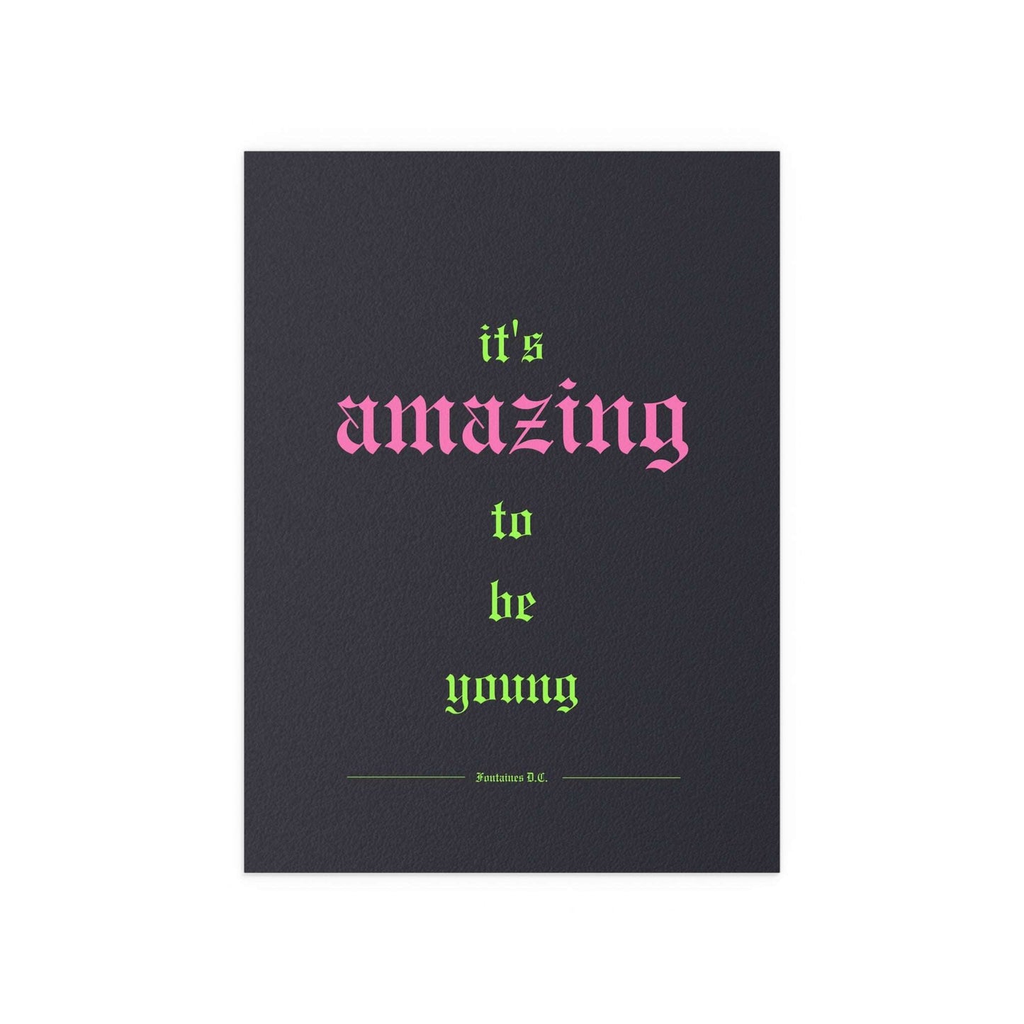 Fontaines DC - It's Amazing To Be Young (Black + Green + Pink) Glow On Prints