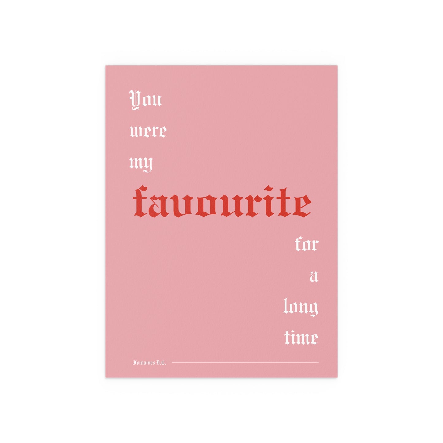 Fontaines DC - Favourite (Pink + White + Red)