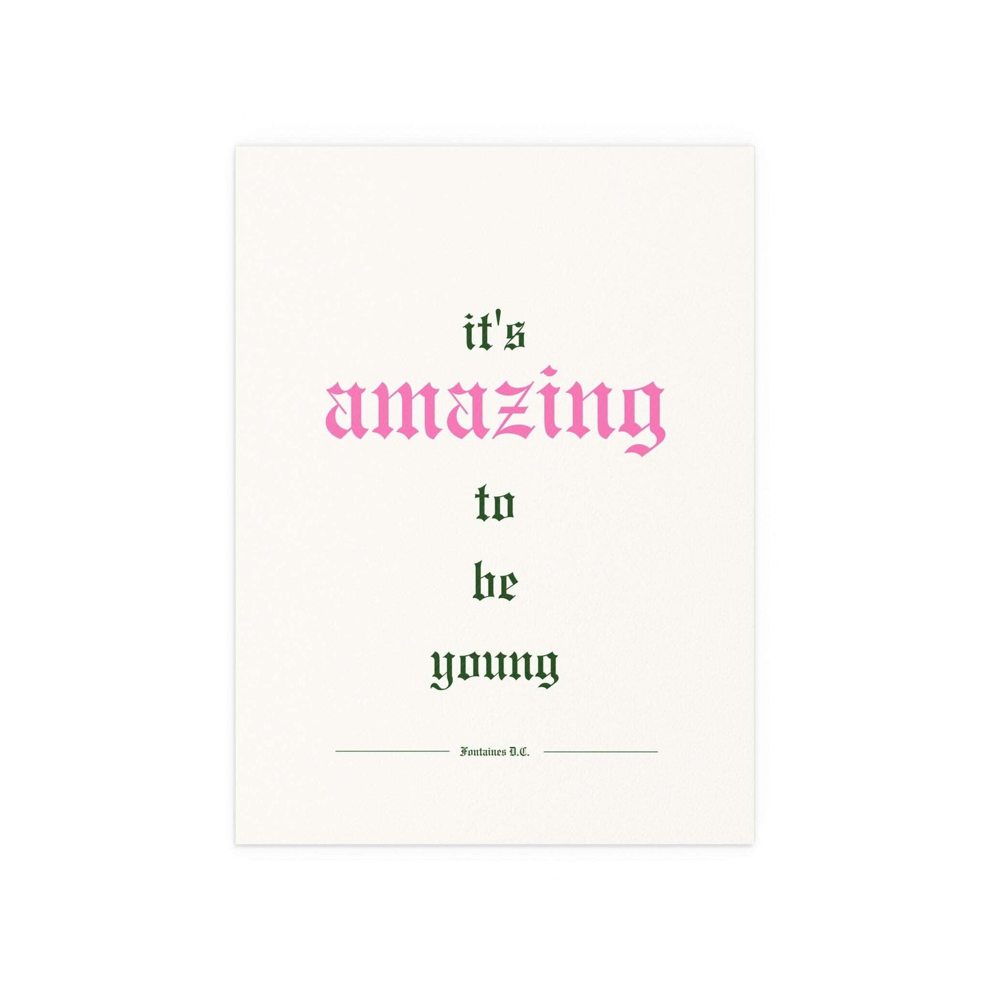 Fontaines DC - It's Amazing To Be Young (Off-white) Glow On Prints