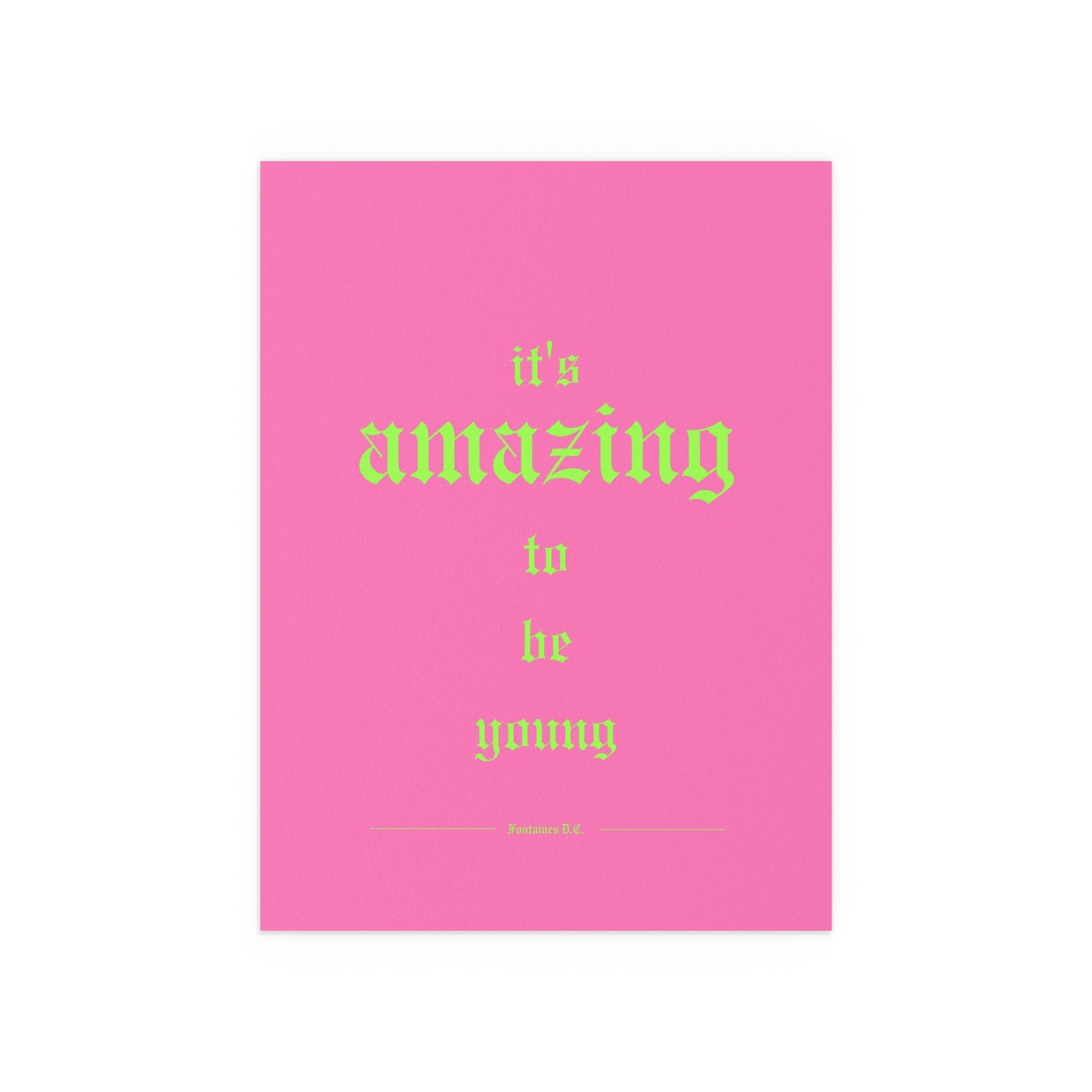 Fontaines DC - It's Amazing To Be Young (Pink) Glow On Prints