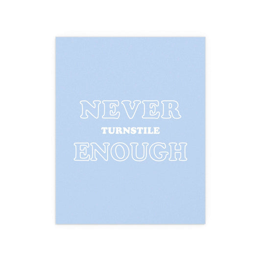 Turnstile - Never Enough Glow On Prints