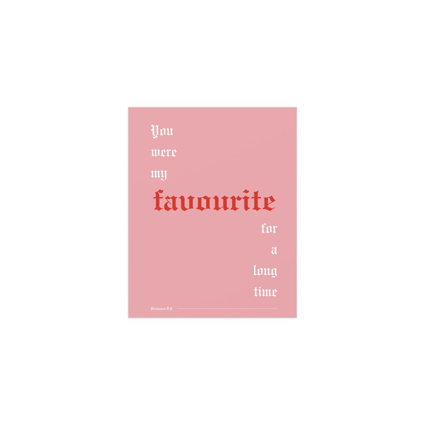 Fontaines DC - Favourite (Pink + White + Red)