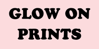 Glow On Prints
