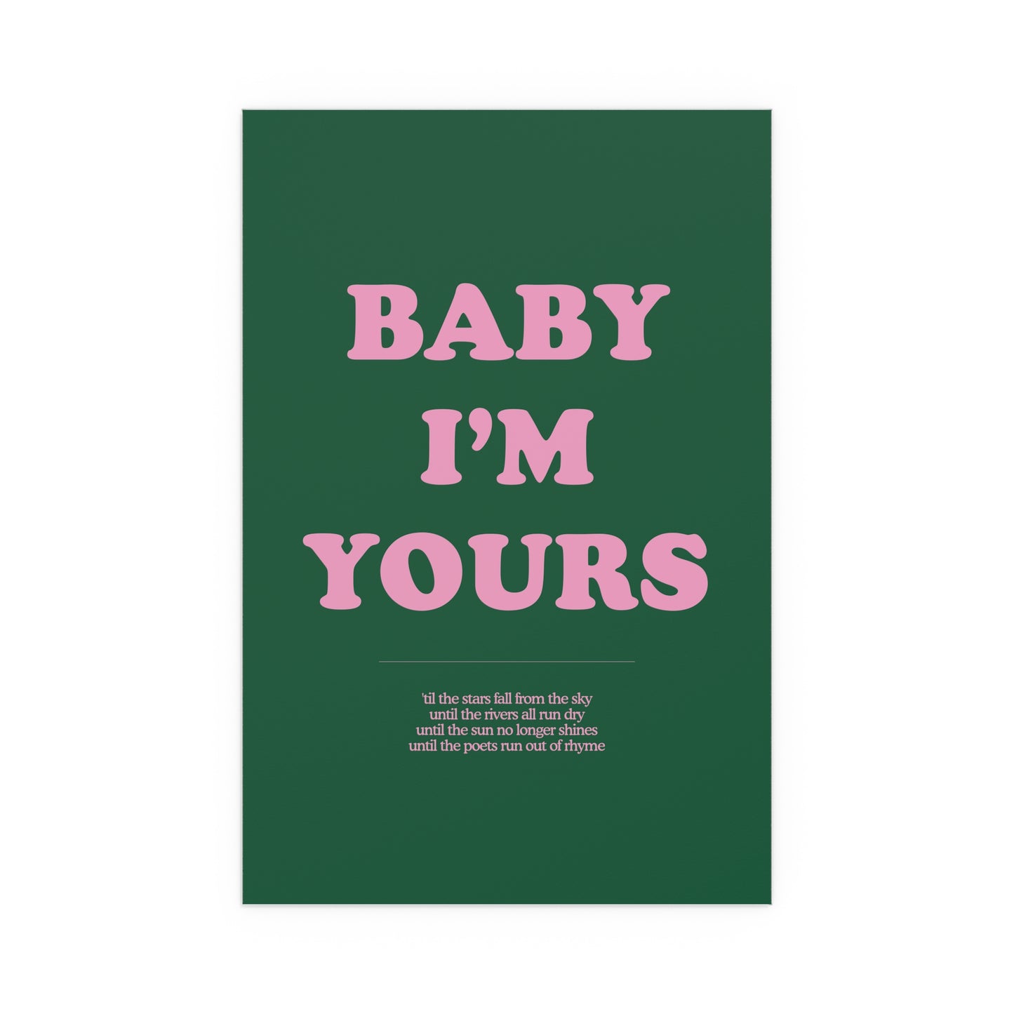Baby I'm Yours Print (Green & Pink)