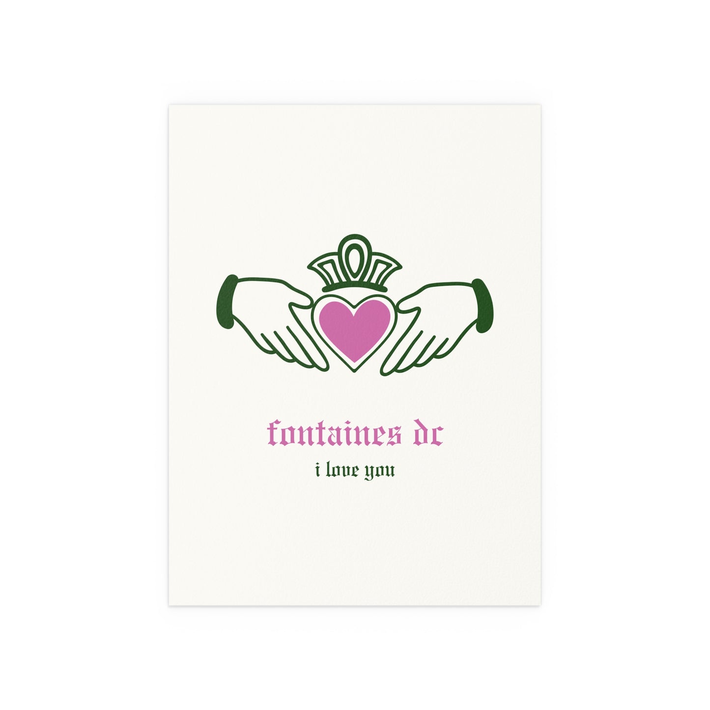 Fontaines DC - I Love You - Irish Claddagh (Off-white + Green + Pink)