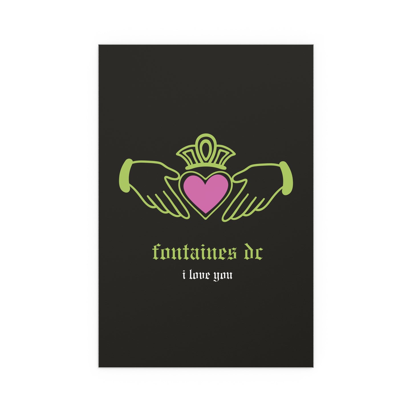 Fontaines DC - I Love You - Irish Claddagh (Black + Green + Pink)