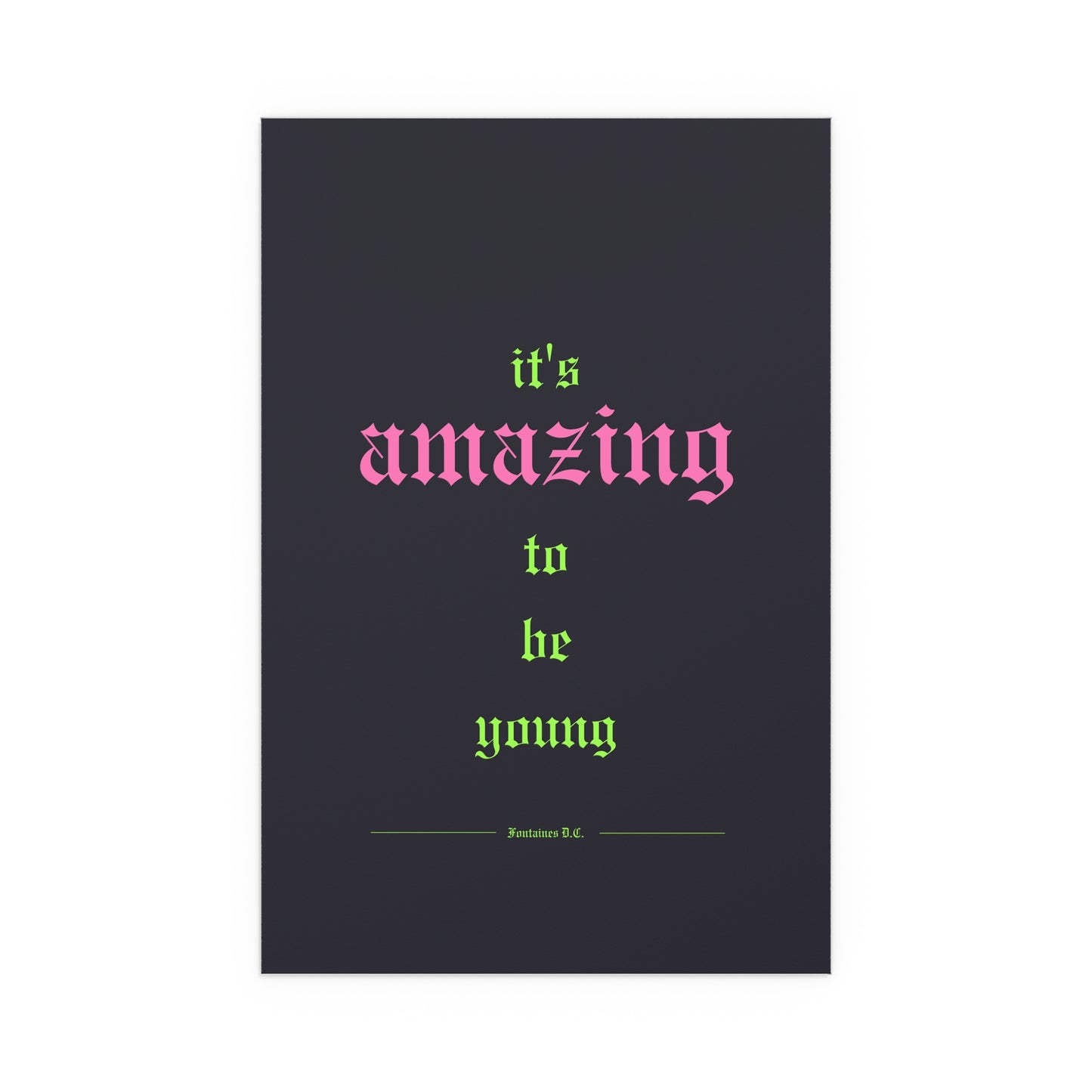Fontaines DC - It's Amazing To Be Young (Black + Green + Pink)